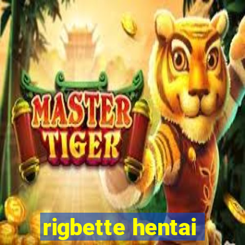 rigbette hentai